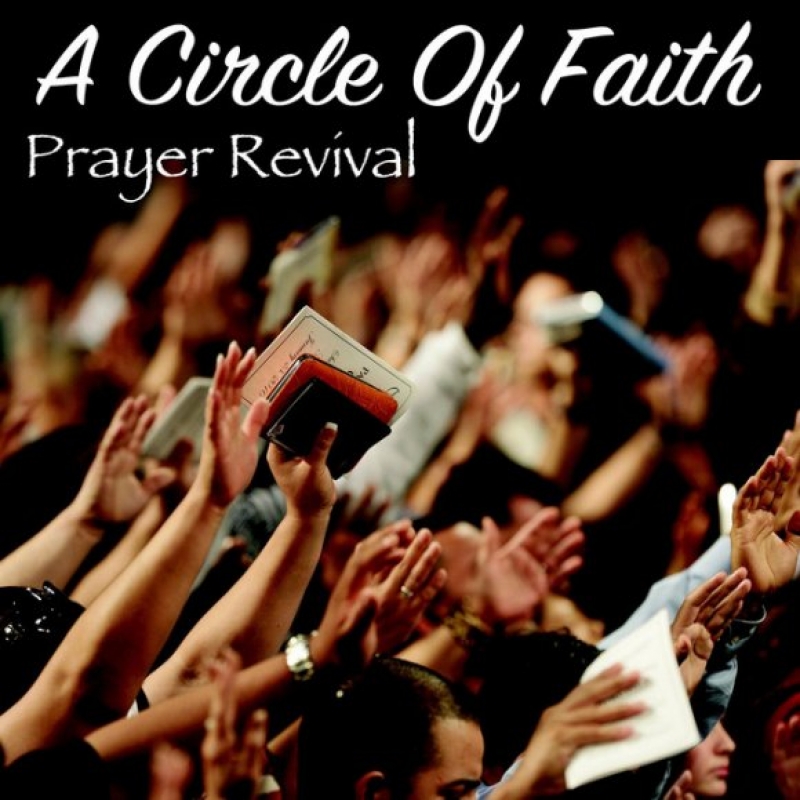 A Circle Of Faith - Prayer Revival