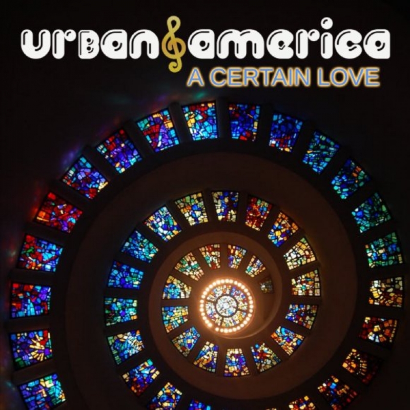 Urban America The Band - A Certain Love